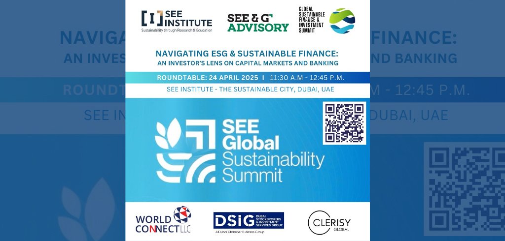SEE Global Sustainability Summit 2025 – Empower Your Future: Navigating ESG & Sustainable Finance!