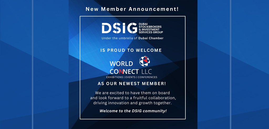 We are thrilled to Welcome World Connect LLC to the Dubai Stockbrokers & Investment Services Group DSIG family!