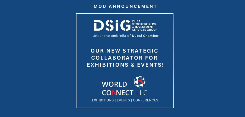 Dubai Stockbrokers & Investment Services Group (DSIG) and World Connect LLC Sign MOU for Game-Changing Partnership